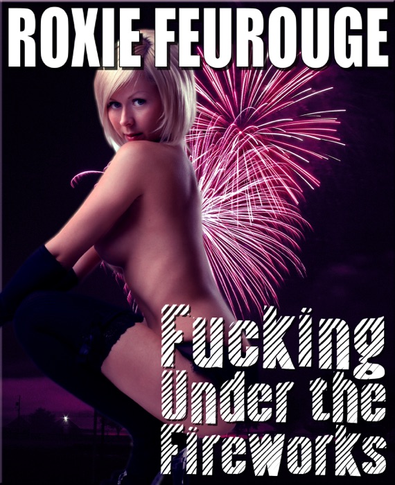 F*****g Under The Fireworks