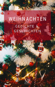 Eine Weihnachtsgeschichte und andere Weihnachtsmärchen der Welt - Charles Dickens, Gebrüder Grimm, Hans Christian Andersen, Wilhelm Hauff, Ludwig Bechstein, Theodor Storm & E.T.A. Hoffmann