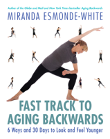 Miranda Esmonde-White - Fast Track to Aging Backwards artwork
