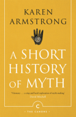 A Short History of Myth - Karen Armstrong