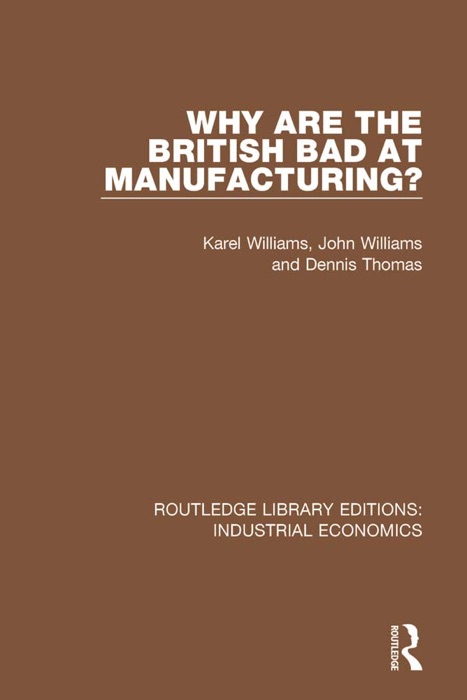 Why are the British Bad at Manufacturing?