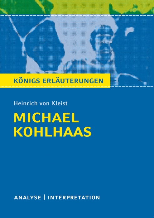 Michael Kohlhaas. Königs Erläuterungen.