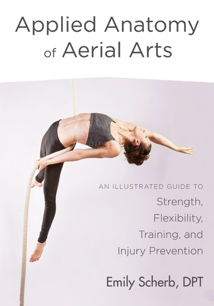Applied-Anatomy-of-Aerial-Arts-An-Illustrated-Guide-to-Strength-Flexibility-Training-and-Injury-Prevention