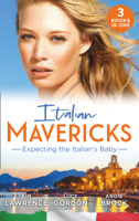 Kim Lawrence, Lucy Gordon & Andie Brock - Italian Mavericks: Expecting The Italian's Baby artwork