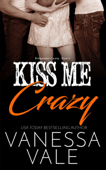 Kiss Me Crazy - Vanessa Vale