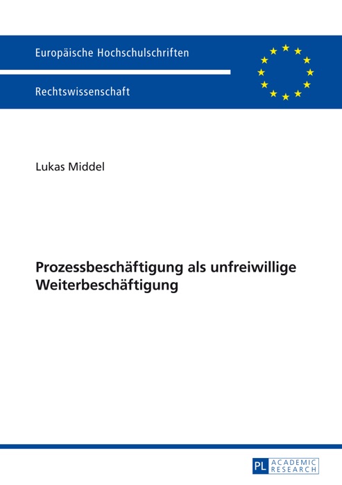 Prozessbeschäftigung als unfreiwillige Weiterbeschäftigung