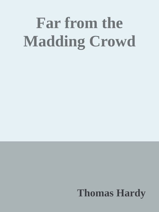 Far from the Madding Crowd
