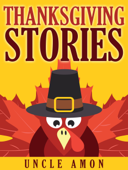 Thanksgiving Stories - Uncle Amon