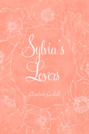 Sylvia’s Lovers - Elizabeth Gaskell by  Elizabeth Gaskell PDF Download