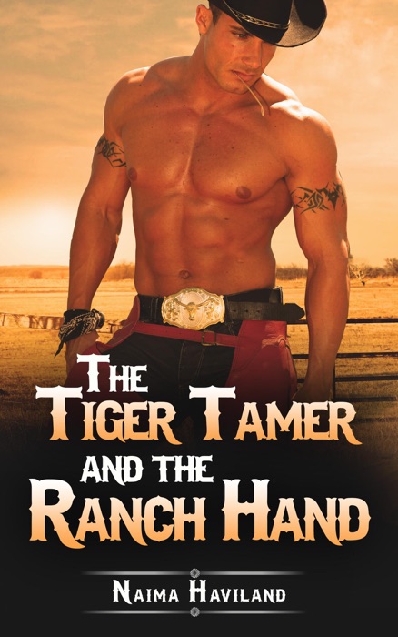 The Tiger Tamer and the Ranch Hand: A Cowboy Romance