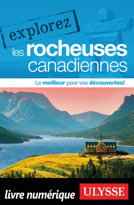 Explorez les Rocheuses canadiennes