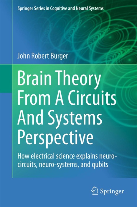 Brain Theory From A Circuits And Systems Perspective