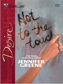 Hot to the Touch - Jennifer Greene by  Jennifer Greene PDF Download