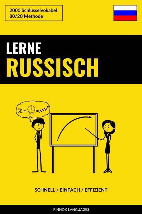 Lerne Russisch: Schnell / Einfach / Effizient: 2000 Schlüsselvokabel