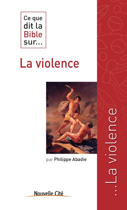 Ce que dit la Bible sur la violence