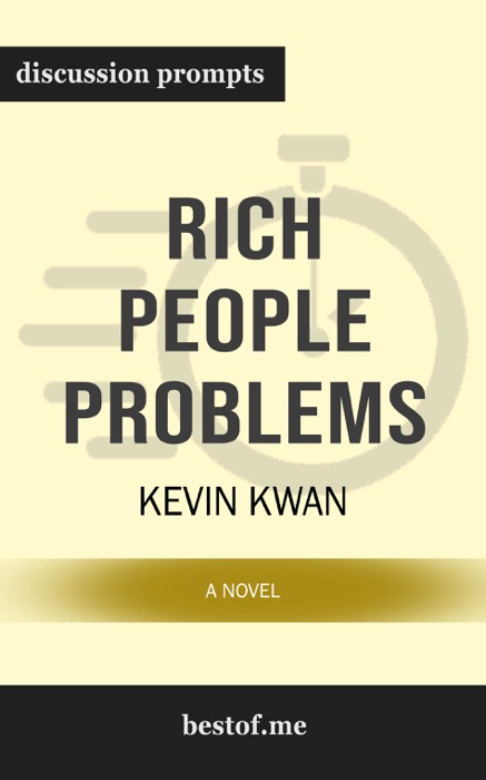 Rich People Problems (Crazy Rich Asians Trilogy) by Kevin Kwan (Discussion Prompts)
