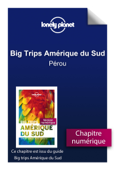 Big trips Amérique du sud - Pérou - Lonely Planet