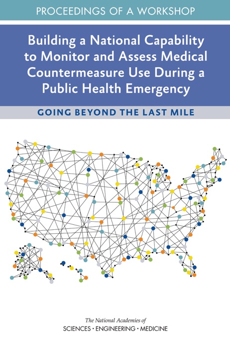 Building a National Capability to Monitor and Assess Medical Countermeasure Use During a Public Health Emergency