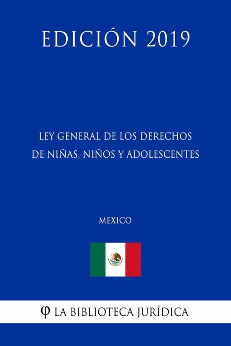 Ley General de los Derechos de Niñas, Niños y Adolescentes (México) (Edición 2019)