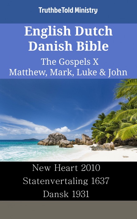 English Dutch Danish Bible - The Gospels X - Matthew, Mark, Luke & John