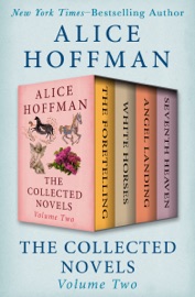 The Collected Novels Volume Two - Alice Hoffman by  Alice Hoffman PDF Download