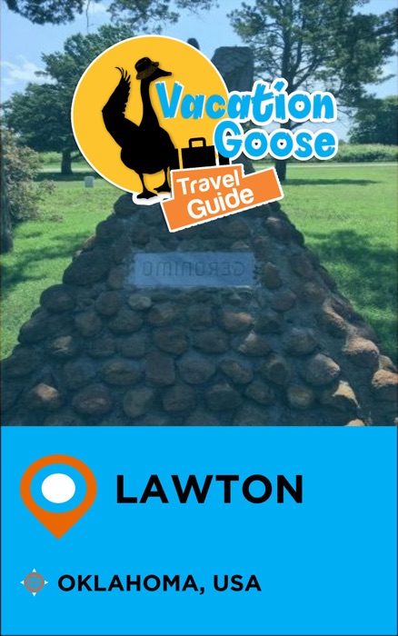 Vacation Goose Travel Guide Lawton Oklahoma, USA