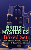 BRITISH MYSTERIES Boxed Set: 350+ Thriller Novels, Murder Mysteries & True Crime Stories Book Cover