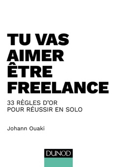 Tu vas aimer être freelance - Johann Ouaki