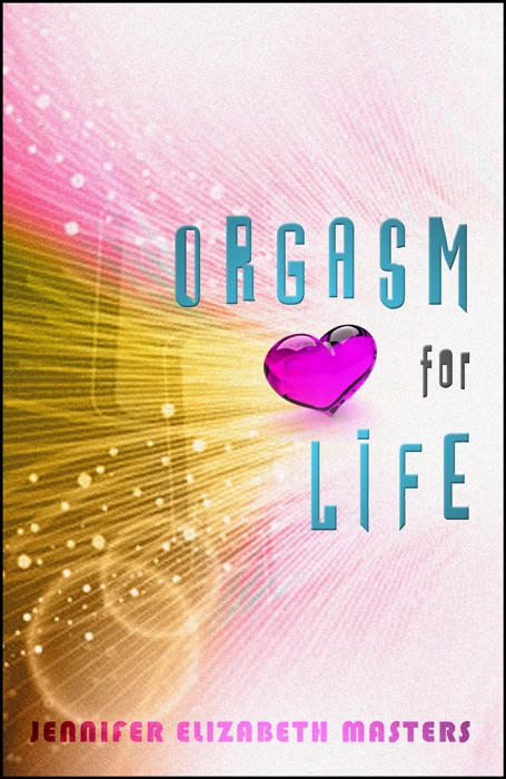 Orgasm For Life