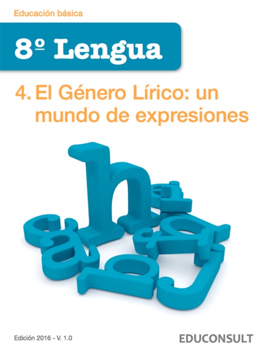 Lengua 8º Educ. básica. El Género Lírico: un mundo de expresiones