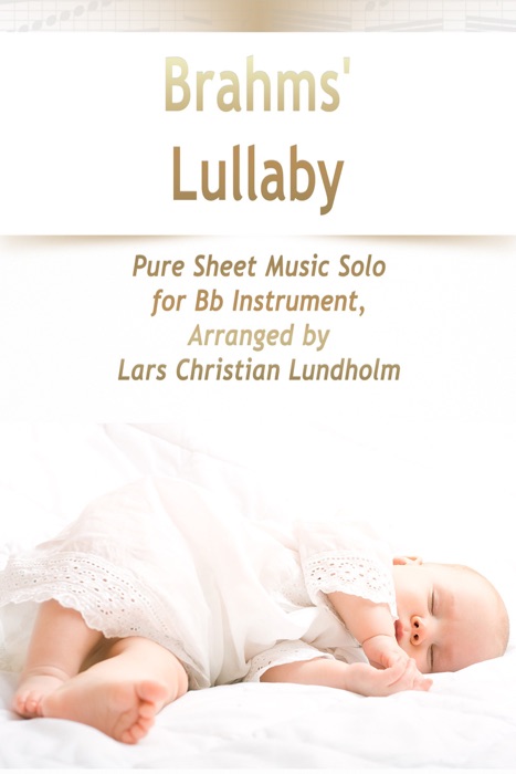 Brahms' Lullaby Pure Sheet Music Solo for Bb Instrument, Arranged by Lars Christian Lundholm