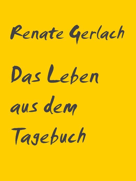 Das Leben aus dem Tagebuch