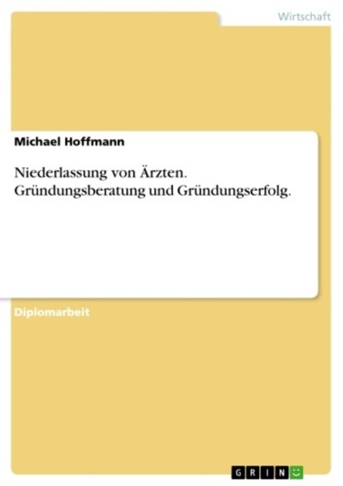 Niederlassung von Ärzten. Gründungsberatung und Gründungserfolg.