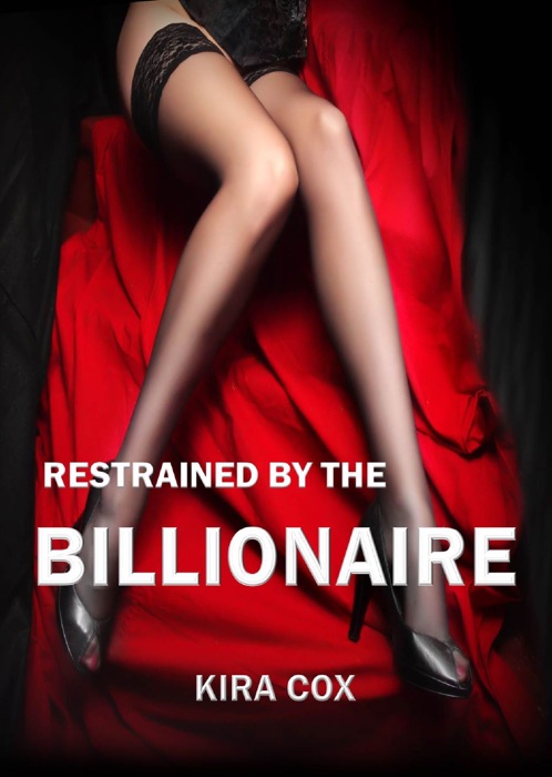 Restrained by the Billionaire (Bondage, Threesome, Erotic Fantasy)