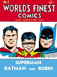 World's Finest Comics (1941-) #2 - Bill Finger, Gardner Fox, Jerry Siegel, Henry Boltinoff, Bob Kane, Harry Lampert & Joseph Sulman by  Bill Finger, Gardner Fox, Jerry Siegel, Henry Boltinoff, Bob Kane, Harry Lampert & Joseph Sulman PDF Download