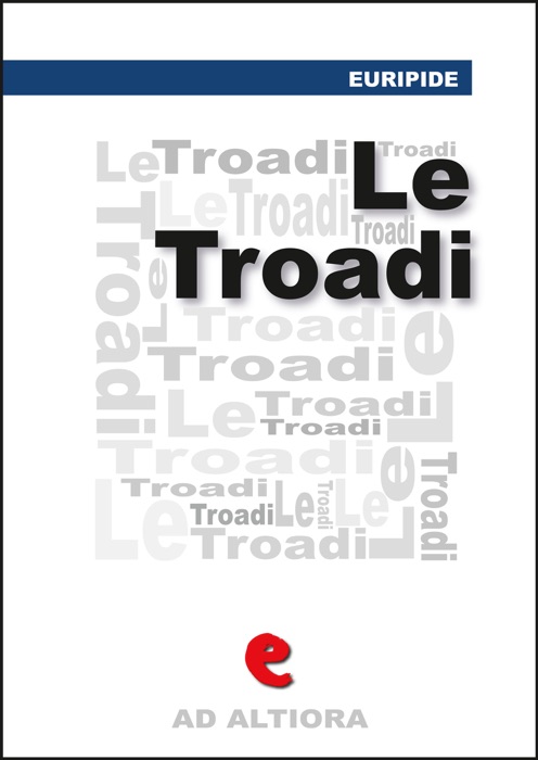 Le Tròadi (o Le Troiane)
