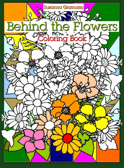 Behind the Flowers: Coloring Book