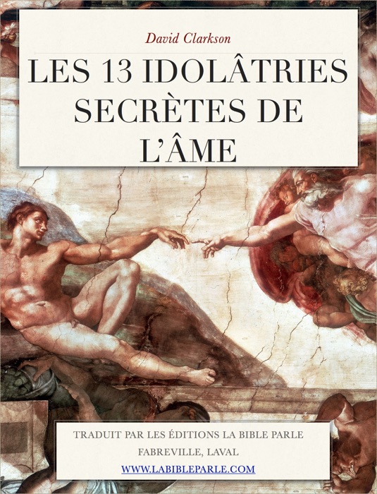 Les 13 Idolâtries secrètes de l’âme