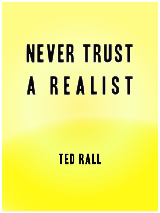Never Trust a Realist