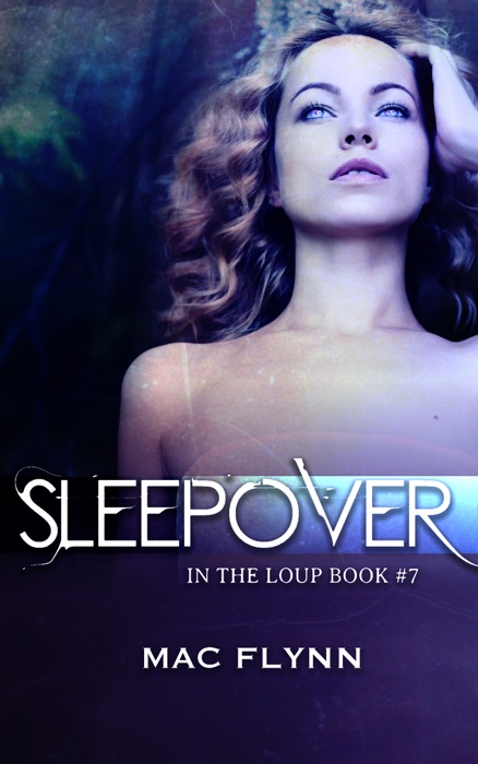 Sleepover (In the Loup #7)
