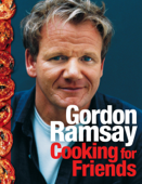 Cooking for Friends - Gordon Ramsay