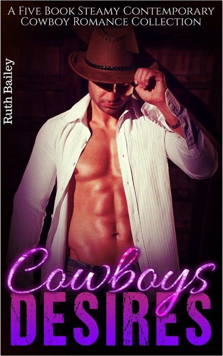 Cowboys Desires- A Five Book Steamy Contemporary Cowboy Romance Collection