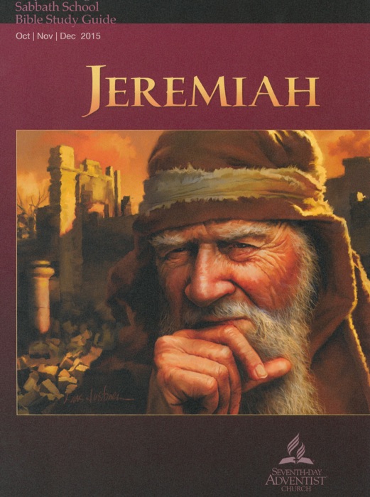Jeremiah Adult Sabbath School Bible Study Guide 4Q2015