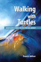 Francis Valloor - Walking with Turtles: Mindfulness Stories For The Spiritual Journey artwork