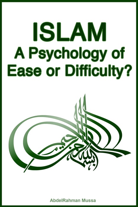 Islam: A Psychology of Ease or Difficulty?