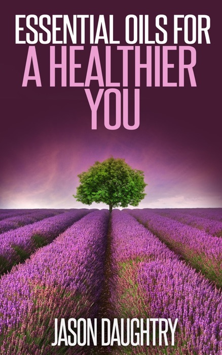 Essential Oils for a Healthier You