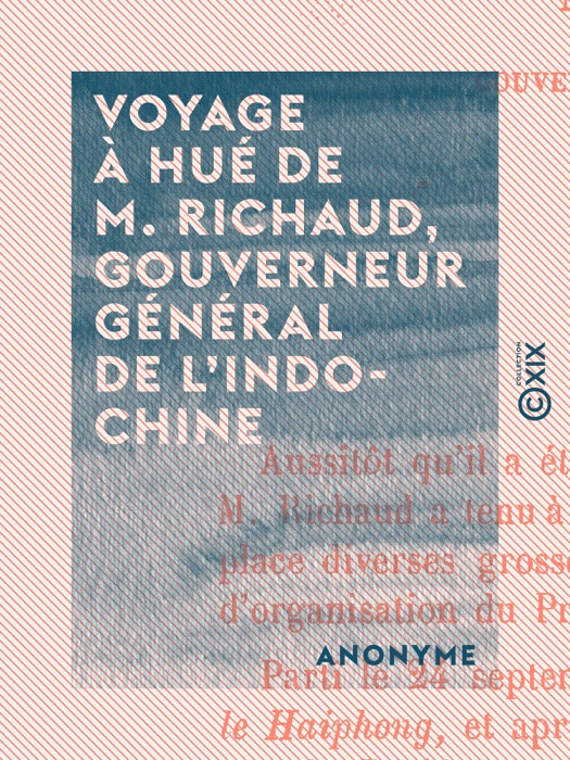 Voyage à Hué de M. Richaud, gouverneur général de l'Indo-Chine