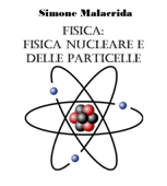 Fisica: fisica nucleare e delle particelle Book Cover