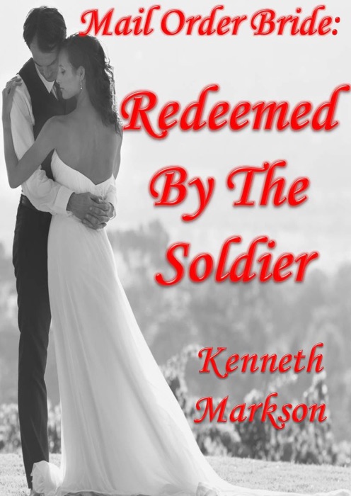 Mail Order Bride: Redeemed by the Soldier