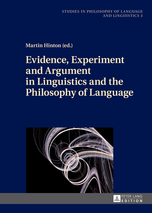 Evidence, Experiment and Argument in Linguistics and the Philosophy of Language